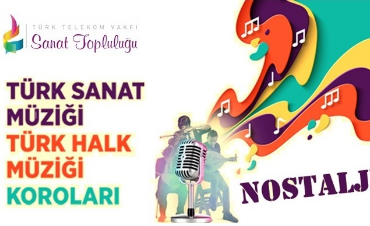 Türk Telekom Vakfı Türk Sanat Müziği Korosu Nostalji